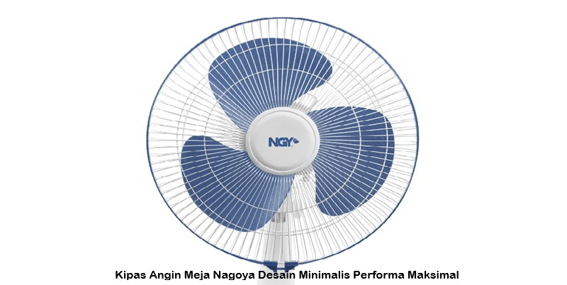 kipas angin meja nagoya